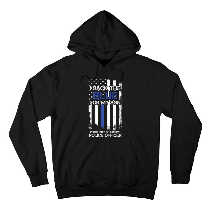 I Back The Blue For My Son Proud Mom Of A Police Officer Hoodie