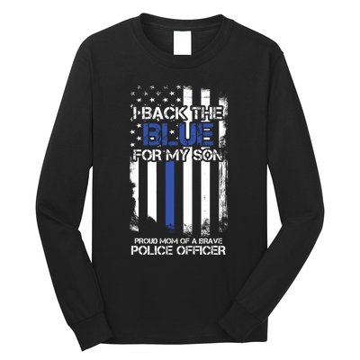 I Back The Blue For My Son Proud Mom Of A Police Officer Long Sleeve Shirt