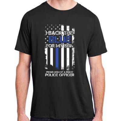 I Back The Blue For My Son Proud Mom Of A Police Officer Adult ChromaSoft Performance T-Shirt