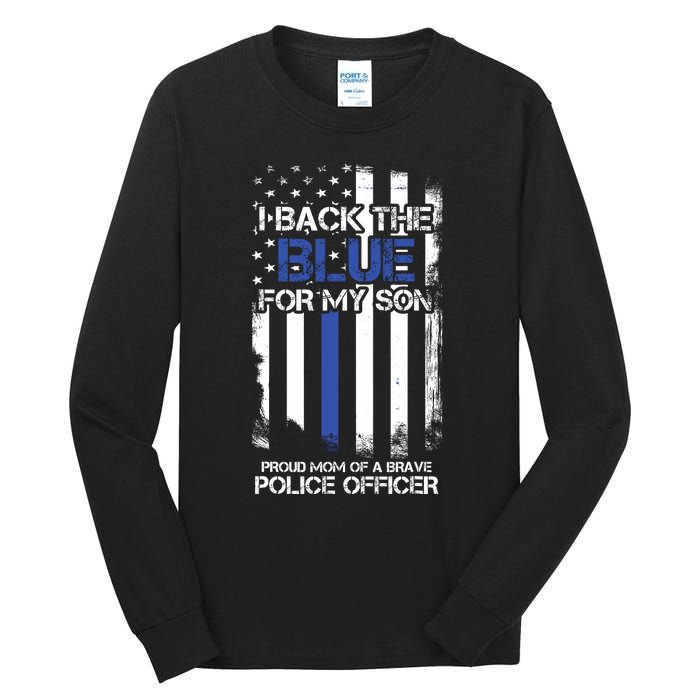 I Back The Blue For My Son Proud Mom Of A Police Officer Tall Long Sleeve T-Shirt