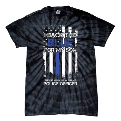 I Back The Blue For My Son Proud Mom Of A Police Officer Tie-Dye T-Shirt