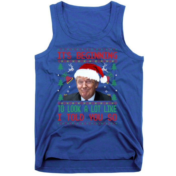 It's Beginning To Look A Lot Like I Told You So Trump Xmas Cool Gift Tank Top