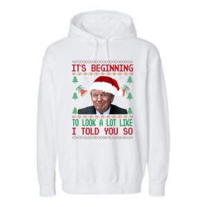 It's Beginning To Look A Lot Like I Told You So Trump Xmas Cool Gift Garment-Dyed Fleece Hoodie