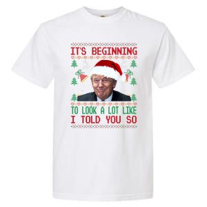 It's Beginning To Look A Lot Like I Told You So Trump Xmas Cool Gift Garment-Dyed Heavyweight T-Shirt