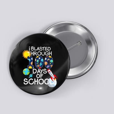 I Blasted Through 100 Days Of School 100th Day Teacher Button