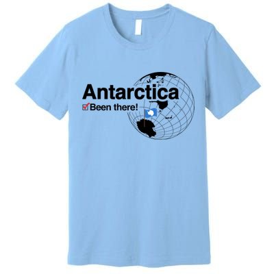 I've Been There Antarctica Gift Premium T-Shirt