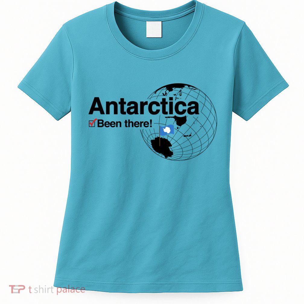 I've Been There Antarctica Gift Womens T-Shirt