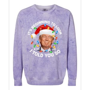 It's Beginning To Look A Lot Like I Told You So Trump Xmas Cute Gift Colorblast Crewneck Sweatshirt