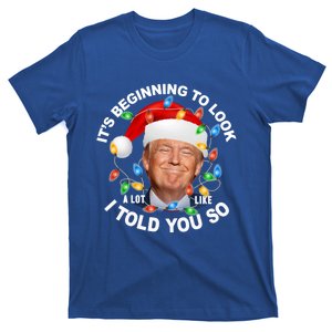 It's Beginning To Look A Lot Like I Told You So Trump Xmas Cute Gift T-Shirt