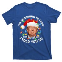 It's Beginning To Look A Lot Like I Told You So Trump Xmas Cute Gift T-Shirt