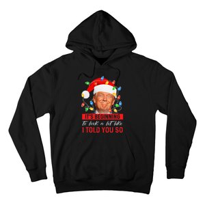 It's Beginning To Look A Lot Like I Told You So Trump Xmas Hoodie