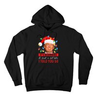 It's Beginning To Look A Lot Like I Told You So Trump Xmas Hoodie