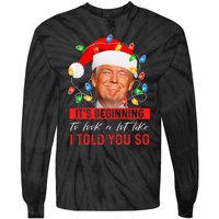 It's Beginning To Look A Lot Like I Told You So Trump Xmas Tie-Dye Long Sleeve Shirt