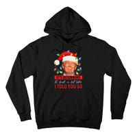 It's Beginning To Look A Lot Like I Told You So Trump Xmas Tall Hoodie