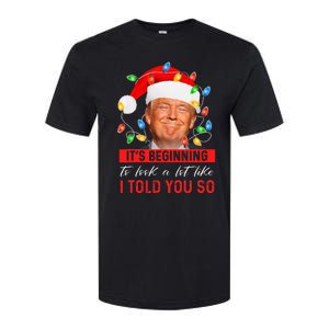 It's Beginning To Look A Lot Like I Told You So Trump Xmas Softstyle CVC T-Shirt