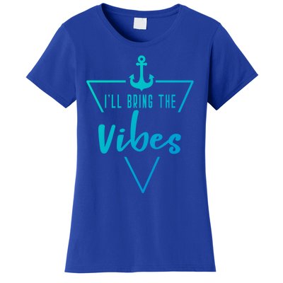 Ill Bring The Vibes Bride Bridesmaid Boat Beach Cruise Gift Women's T-Shirt