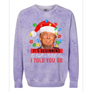 It's Beginning To Look A Lot Like I Told You So Trump Xmas Great Gift Colorblast Crewneck Sweatshirt