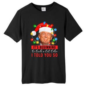 It's Beginning To Look A Lot Like I Told You So Trump Xmas Great Gift Tall Fusion ChromaSoft Performance T-Shirt