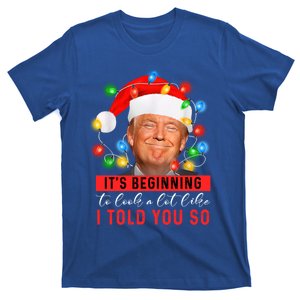 It's Beginning To Look A Lot Like I Told You So Trump Xmas Great Gift T-Shirt