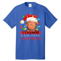 It's Beginning To Look A Lot Like I Told You So Trump Xmas Great Gift Tall T-Shirt