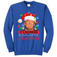 It's Beginning To Look A Lot Like I Told You So Trump Xmas Great Gift Tall Sweatshirt