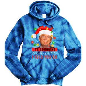 It's Beginning To Look A Lot Like I Told You So Trump Xmas Great Gift Tie Dye Hoodie