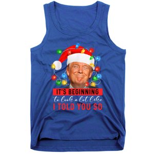 It's Beginning To Look A Lot Like I Told You So Trump Xmas Great Gift Tank Top