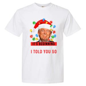 It's Beginning To Look A Lot Like I Told You So Trump Xmas Great Gift Garment-Dyed Heavyweight T-Shirt