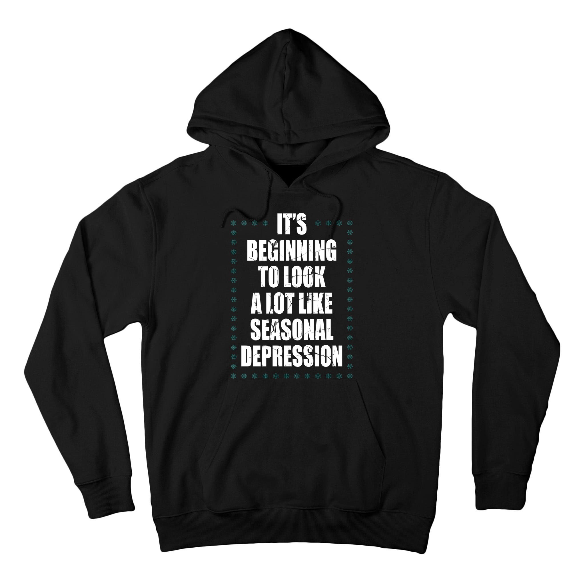 Its Beginning To Look A Lot Like Seasonal Depression Funny Winter Tall Hoodie