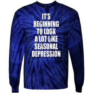 Its Beginning To Look A Lot Like Seasonal Depression Funny Winter Tie-Dye Long Sleeve Shirt