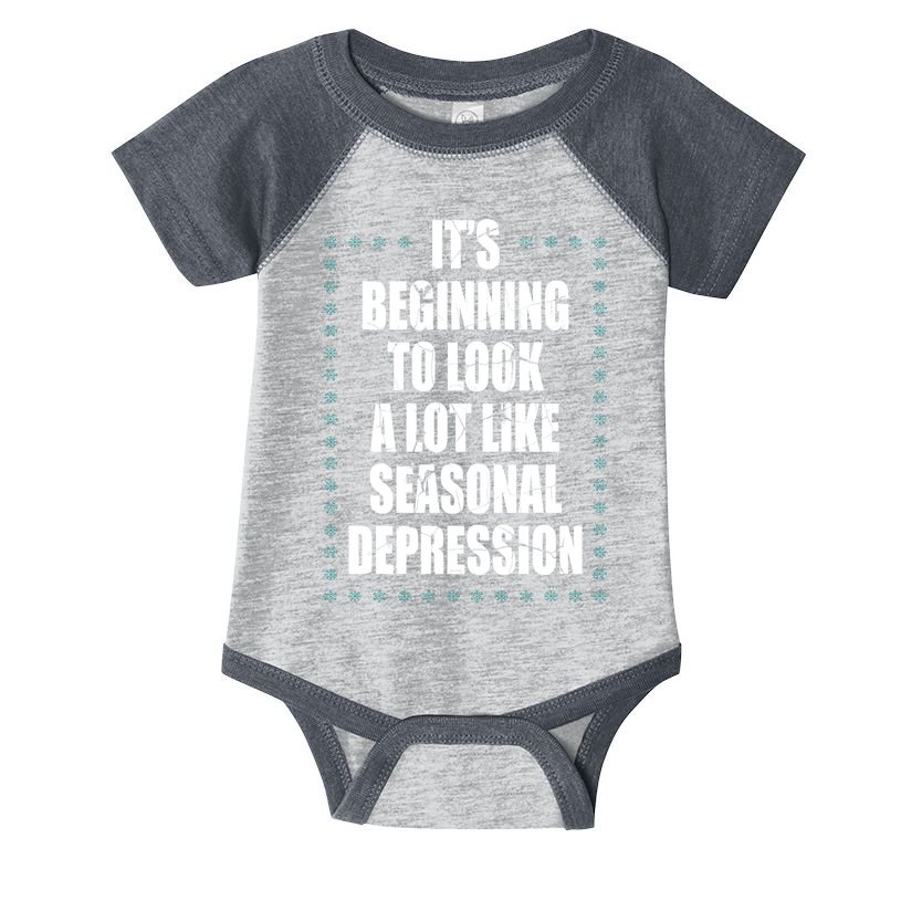 Its Beginning To Look A Lot Like Seasonal Depression Funny Winter Infant Baby Jersey Bodysuit