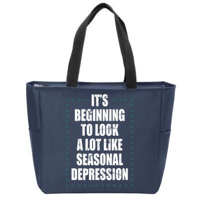 Its Beginning To Look A Lot Like Seasonal Depression Funny Winter Zip Tote Bag