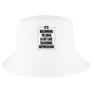 Its Beginning To Look A Lot Like Seasonal Depression Funny Winter Cool Comfort Performance Bucket Hat