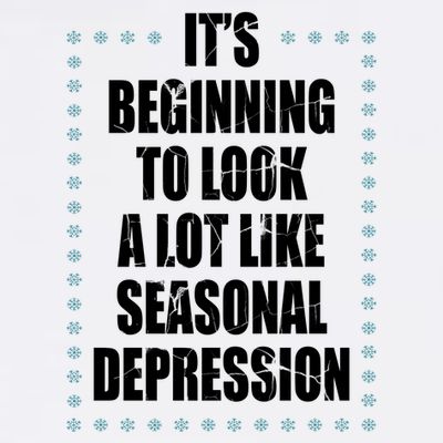 Its Beginning To Look A Lot Like Seasonal Depression Funny Winter T-Shirt