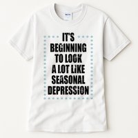 Its Beginning To Look A Lot Like Seasonal Depression Funny Winter Tall T-Shirt