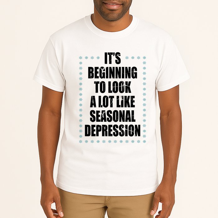 Its Beginning To Look A Lot Like Seasonal Depression Funny Winter Tall T-Shirt