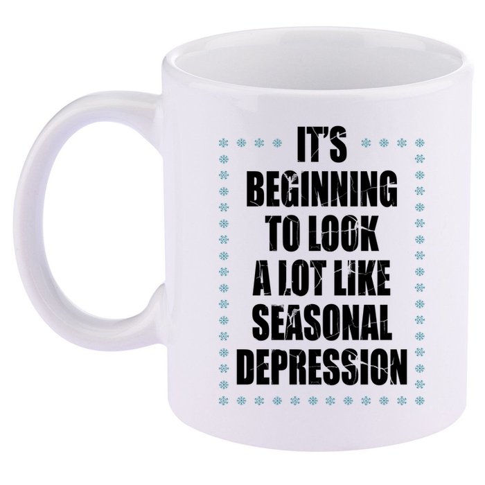 Its Beginning To Look A Lot Like Seasonal Depression Funny Winter 11oz C Handle Ceramic Mug