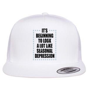 Its Beginning To Look A Lot Like Seasonal Depression Funny Winter Flat Bill Trucker Hat