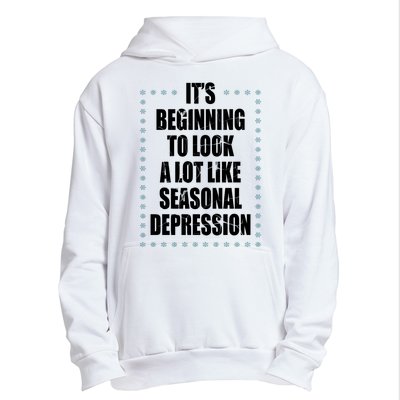 Its Beginning To Look A Lot Like Seasonal Depression Funny Winter Urban Pullover Hoodie