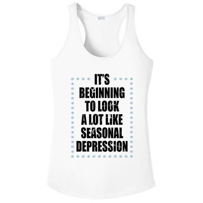 Its Beginning To Look A Lot Like Seasonal Depression Funny Winter Ladies PosiCharge Competitor Racerback Tank