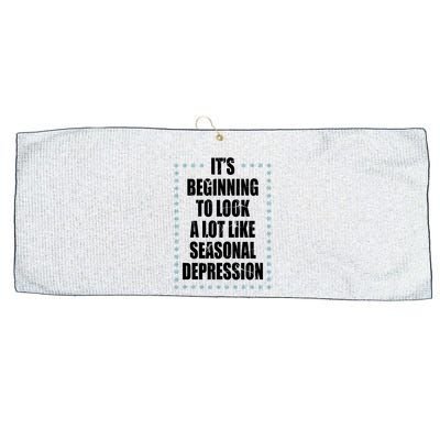 Its Beginning To Look A Lot Like Seasonal Depression Funny Winter Large Microfiber Waffle Golf Towel