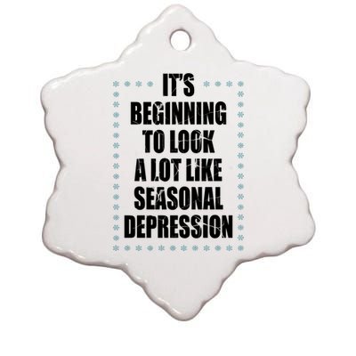 Its Beginning To Look A Lot Like Seasonal Depression Funny Winter Ceramic Star Ornament