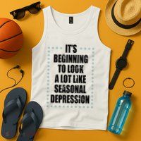 Its Beginning To Look A Lot Like Seasonal Depression Funny Winter Tank Top