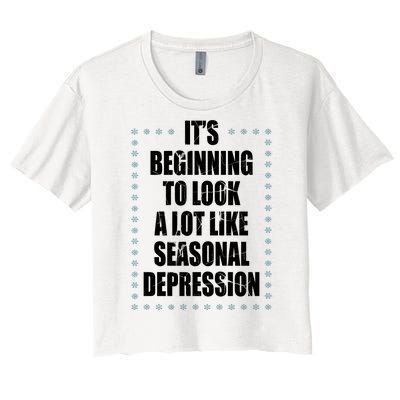 Its Beginning To Look A Lot Like Seasonal Depression Funny Winter Women's Crop Top Tee