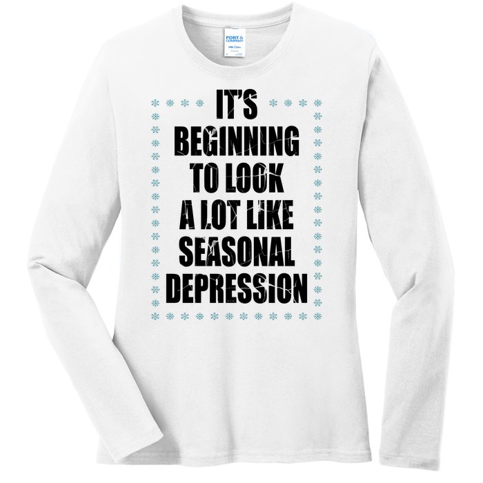 Its Beginning To Look A Lot Like Seasonal Depression Funny Winter Ladies Long Sleeve Shirt