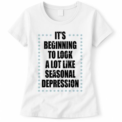 Its Beginning To Look A Lot Like Seasonal Depression Funny Winter Womens T-Shirt