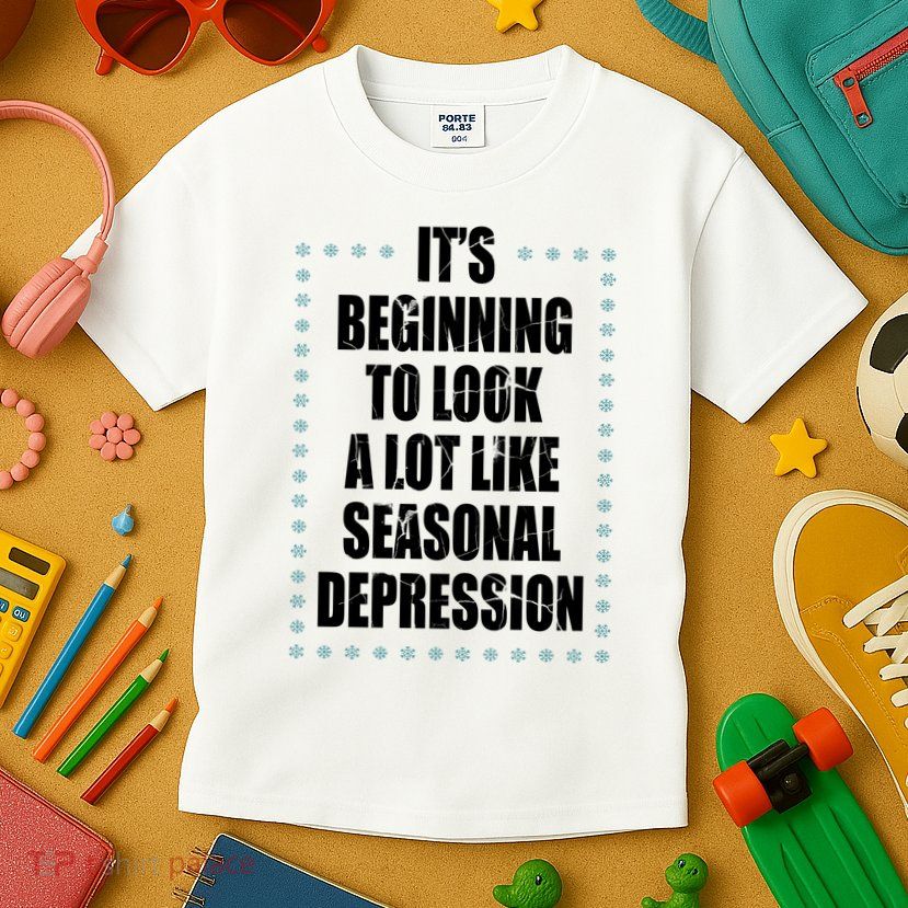 Its Beginning To Look A Lot Like Seasonal Depression Funny Winter Kids T-Shirt