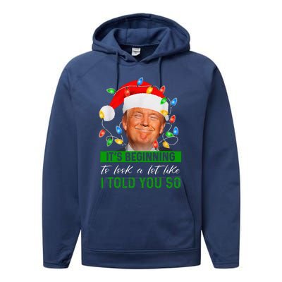 ItS Beginning To Look A Lot Like I Told You So Trump Xmas Performance Fleece Hoodie