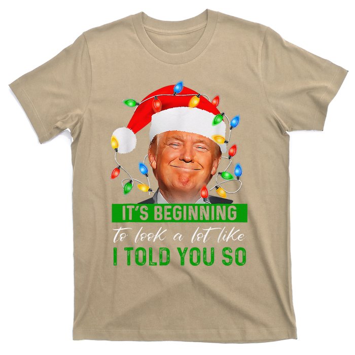 ItS Beginning To Look A Lot Like I Told You So Trump Xmas T-Shirt