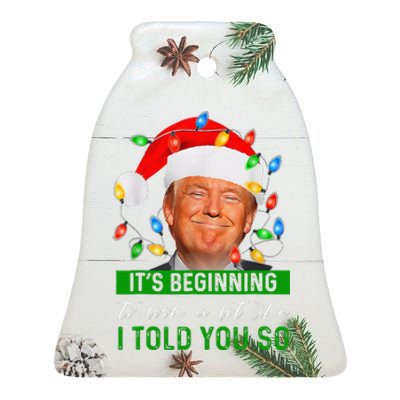 ItS Beginning To Look A Lot Like I Told You So Trump Xmas Ceramic Bell Ornament